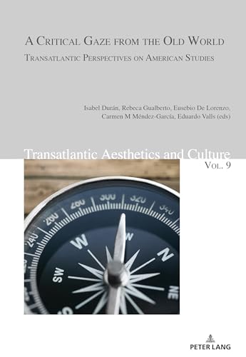 A Critical Gaze from the Old World (Transatlantic Aesthetics and Culture)