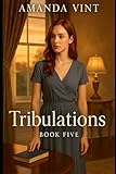 Tribulations: Live and Learn Book Five (Live and Learn Series)