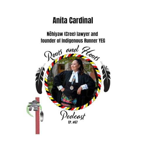 Page de couverture de Episode 67 - Roots and Hoots Interview with Anita Cardinal