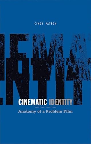 Cinematic Identity: Anatomy of a Problem Film (Volume 29) (Theory Out Of Bounds)