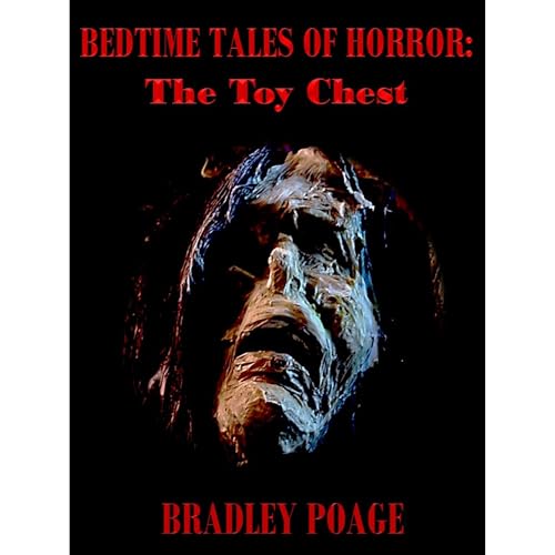 Bedtime Tales of Horror: The Toy Chest by Bradley Poage episode artwork
