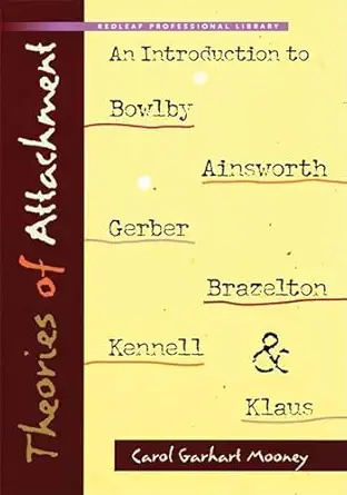 Theories of Attachment: An Introduction to Bowlby, Ainsworth, Ger...