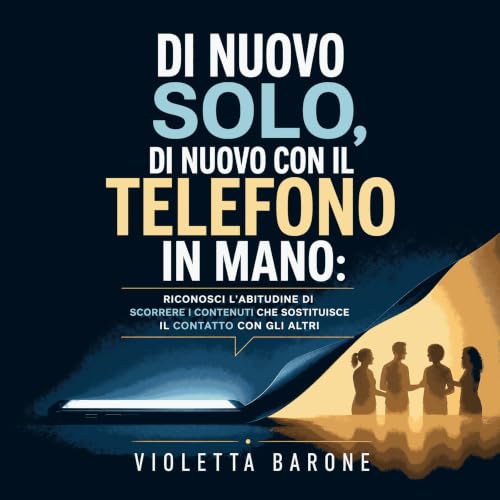 『Di nuovo solo, di nuovo con il telefono in mano: Riconosci l&rsquo;abitudine di scorrere i contenuti che sostituisce il cont