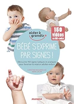Paperback Bébé s'exprime par signes !: Découvrez 150 signes ludiques et pratiques pour favoriser les interactions parents-enfant [French] Book