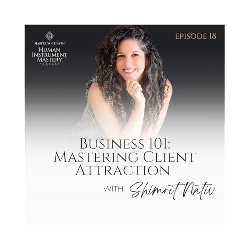Episode 18: Business 101 – Mastering Client Attraction Titelbild