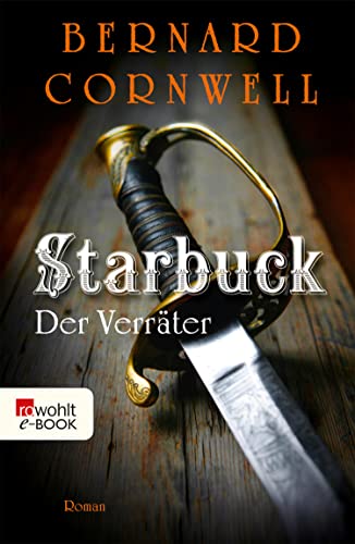 Starbuck: Der Verräter: Historischer Roman (Die