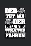  Der Tut Nix Der Will Nur Traktor Fahren: Traktor Notizbuch, Traktor Zubehör Geschenke Für Landwirte (Liniert, 120 Seiten, ca. DIN A5)