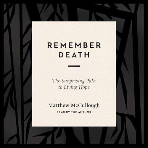 Remember Death by Matthew McCullough episode artwork