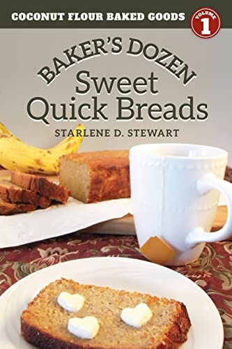 Baker's Dozen Sweet Quick Breads (Coconut Flour Baked Goods Series)