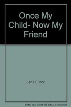 Mass Market Paperback Once My Child, Now My Friend Book