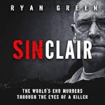 Cover of Sinclair: The World's End Murders through the Eyes of a Killer