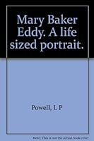 Mary Baker Eddy. A life sized portrait. B009QL62SS Book Cover
