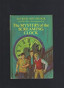 Alfred Hitchcock and The Three Investigators in The MYSTERY of the SCREAMING CLOCK (Volume 9) Book Cover
