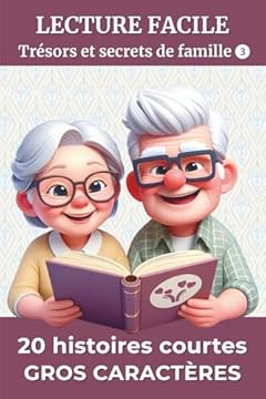 20 Histoires Courtes en GROS CARACTÈRES tome 3: Lecture facile en Grands Caractères pour Adultes et Seniors | Histoires et Questions de Réflexion | pour Stimuler la Mémoire et partager des Souvenirs