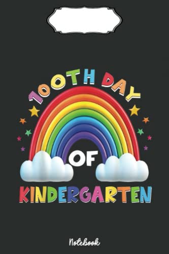 100th Day Of Kindergarten Funny Cute Colors Rainbow Graphic Notebook: Funny 100 Days Of School Gift Lined Notebook, Writing Diary Planner Gift for Kids Teachers Children, Blank 110 Pages , 6x9 inches