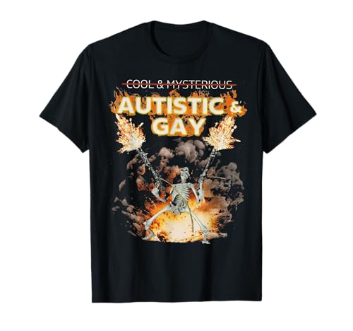Autistic and Gay Skeleton Funny T-Shirt