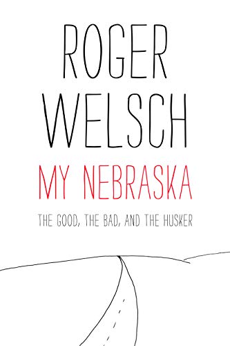 My Nebraska: The Good, the Bad, and the Husker