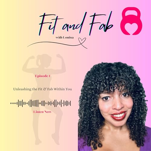 Unleashing the Fit & Fab Within You