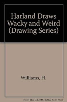 Paperback Harland Draws Wacky and Weird (Drawing Series) Book