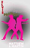  Elvis Presley & The Adventures of Jon Burrows: 1970-1977