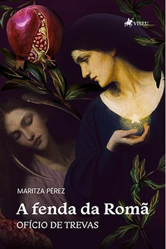 A Fenda da Romã: Ofício de Trevas - Pérez, Maritza