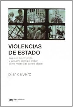 Paperback Violencias de Estado. La guerra antiterrorista y la guerra contra el crimen como medios de control global (Spanish Edition) [Spanish] Book