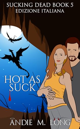 Hot as Suck: Edizione Italiana (Sucking Dead Edizione Italiana Vol. 5)