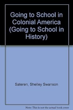 Hardcover Going to School in Colonial America Book