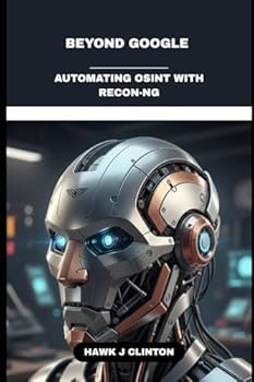 Paperback Beyond Google: Automating OSINT With Recon-NG Book