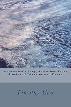 Paperback Antarctica's Fury, and other Stories of Disaster and Death Book