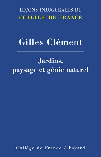 Jardins, paysage et génie naturel (Collège de France) PDF