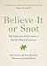 Believe It or Snot: The Definitive Field Guide to Earth's Slimy Creatures (Does It Fart Series, 3)