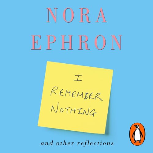 I Remember Nothing and other reflections Audiolibro Por Nora Ephron arte de portada