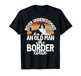 Never understimate an old Man with a Border Collie T-Shirt