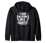 I Had Willpower Once Briefly Lustiges Selbstkontrolle Zitat Kapuzenjacke
