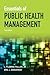 Essentials of Public Health Management: .