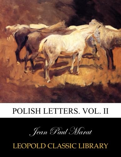 Amazon.com: Polish letters. Vol. II: Marat, Jean Paul: Books