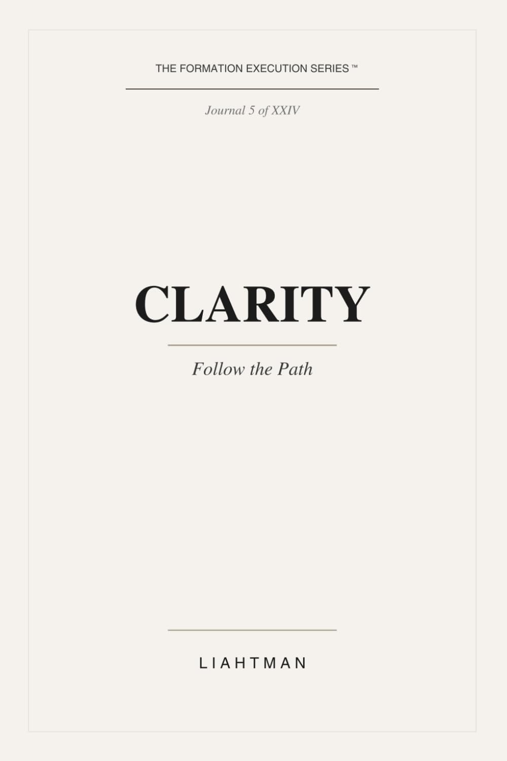 Clarity: Follow the Path (The Formation Execution Series)