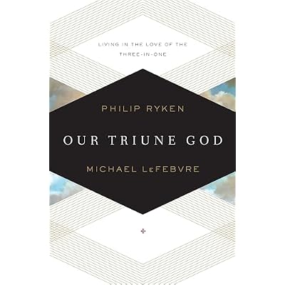 Our Triune God: Living in the Love of the Three-in-One