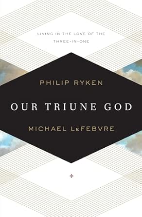 Our Triune God: Living in the Love of the Three-in-One book cover