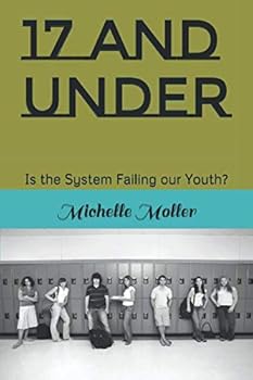 Paperback 17 and Under: Is the System Failing our Youth? Book