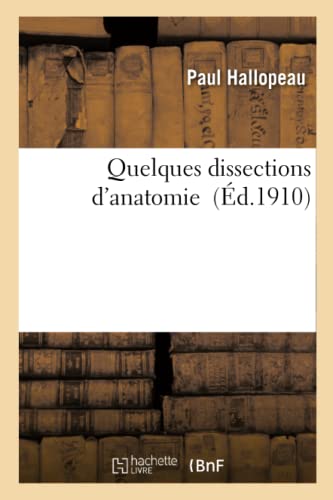 Quelques Dissections d'Anatomie (Sciences) view 2