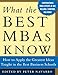 What the Best MBAs Know: How to Apply the Greatest Ideas Taught in the Best Business Schools