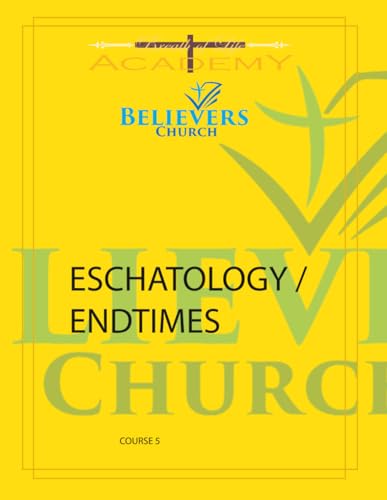 Eschatology / Endtimes: Believers Course 5