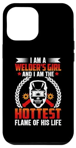 Carcasa para iPhone 12 Pro Max I'm A Welder's Girl and I'm The Hottest Flame Of His Life