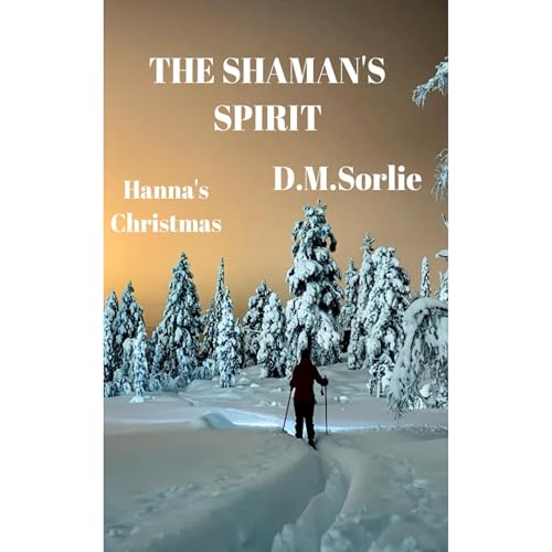 The Shaman's Spirit by D.M. Sorlie episode artwork