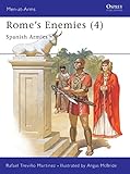 Rome's Enemies (4) : Spanish Armies 218-19 BC (Men at Arms Series, 180) (Men-at-Arms, 180)