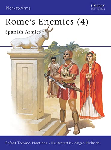 Rome's Enemies (4) : Spanish Armies 218-19 BC (Men at Arms Series, 180) (Men-at-Arms, 180)