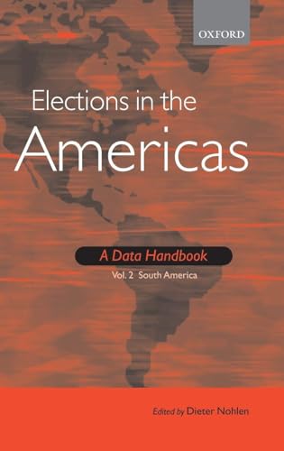 Elections in the Americas: A Data Handbook: Volume 2: South America