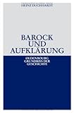 Barock und Aufklärung (Oldenbourg Grundriss der Geschichte 11)